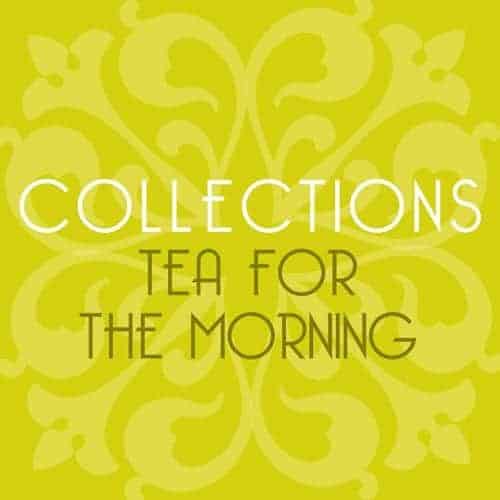 Buy loose leaf teas online - Tea for the Morning Collection