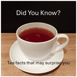 Tea facts that may surprise you